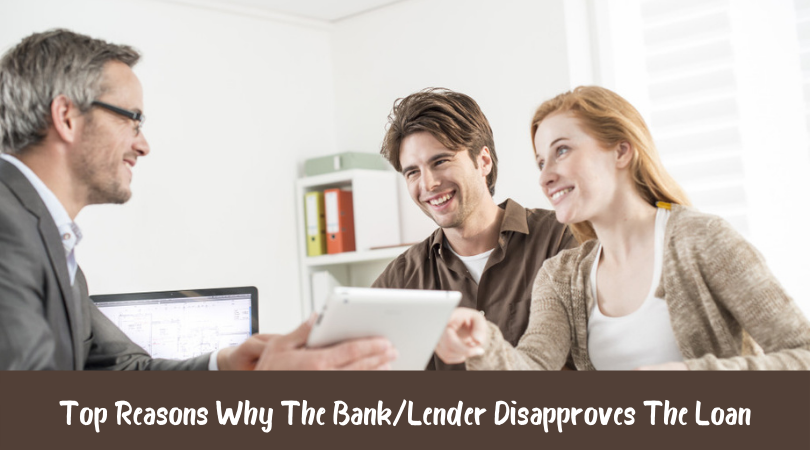 Top Reasons Why The BankLender Disapproves The Loan
